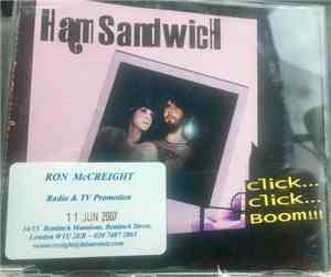 Ham Sandwich - Click...Click...BOOM!!!