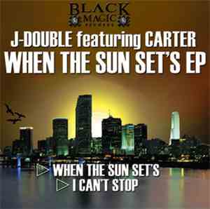 J-Double Featuring Carter  - When The Sun Set's EP
