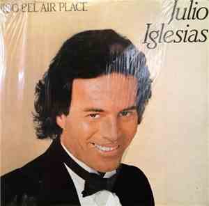 Julio Iglesias - 1100 Bel Air Place