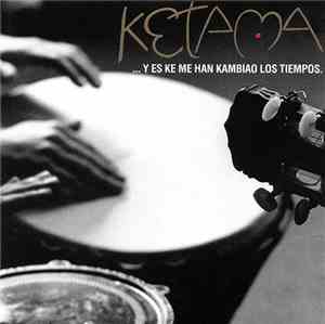 Ketama  - ...Y Es Ke Me Han Kambiao Los Tiempos