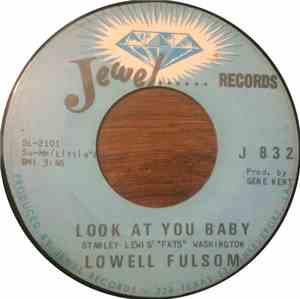 Lowell Fulsom - Look At You Baby