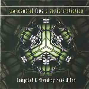 Mark Allen - Trancentral Five - A Sonic Initiation
