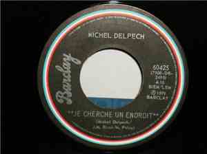 Michel Delpech - Je Cherche Un Endroit