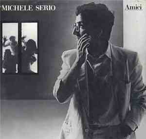 Michele Serio - Amici