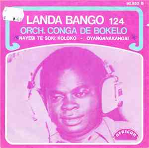Orch. Conga De Bokelo - Nayebi Te Soki Koloko / Oyanganakangai