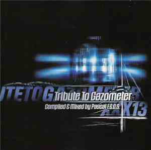 Pascal F.E.O.S. - Gazometertraxxx: XXX 13 - Tribute To Gazometer
