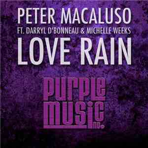 Peter Macaluso Feat. Darryl D'Bonneau & Michelle Weeks - Love Rain
