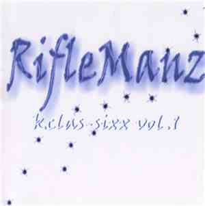 Rifleman - Riflemanz Kclas-Sixx Vol. 1