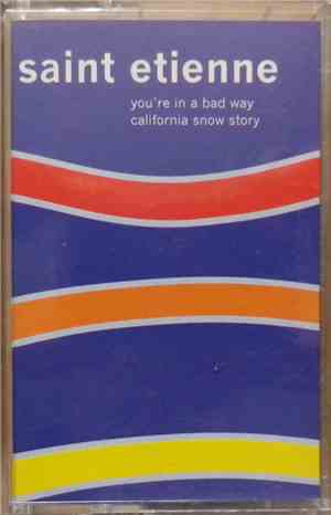 Saint Etienne - You're In A Bad Way