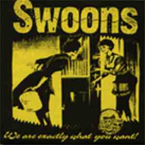 Swoons - We Are Exactly What You Want!