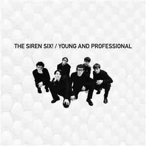 The Siren Six! - Young And Professional