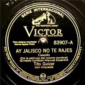 Tito Guizar Con Orquesta - Ay Jalisco No Te Rajes / Arrepentido