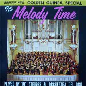 101 Strings - It's Melody Time Played By 101 Strings & Orchestra Del Oro