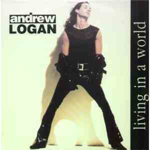 Andrew Logan - Living In A World / Seems Like We're Going Nowhere