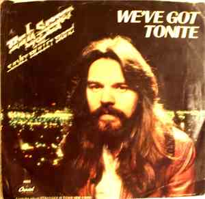 Bob Seger & The Silver Bullet Band - We've Got Tonite
