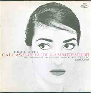 Callas, The Philharmonia Orchestra And Chorus, Tullio Serafin - Lucia Di La ...