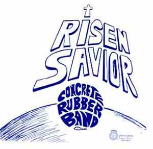 Concrete Rubber Band - Risen Savior