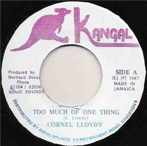 Cornel Lloydy - Too Much Of One Thing