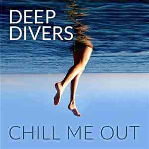 Deep Divers - Chill Me Out