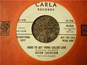 Deon Jackson - Hard To Get Thing Called Love / When Your Love Has Gone