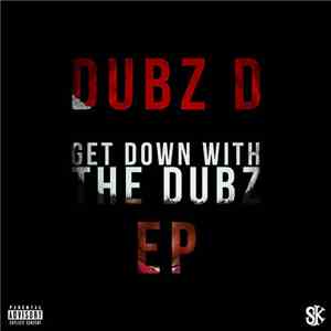 Dubz D  - Get Down With The Dubz EP