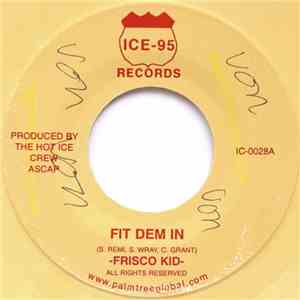 Frisco Kid - Fit Dem In