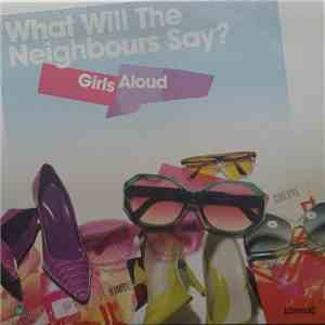 Girls Aloud - What Will The Neighbours Say?