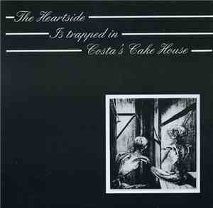 Heartside / Costa's Cake House - The Heartside Is Trapped In Costa's Cake H ...