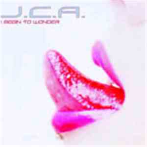 J.C.A. - I Begin To Wonder (Bini & Martini Remixes)