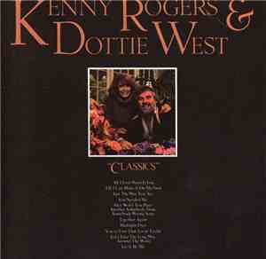 Kenny Rogers & Dottie West - Classics