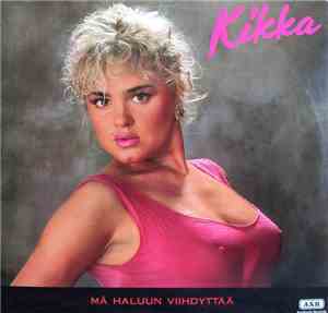 Kikka  - Mä Haluun Viihdyttää