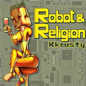 Kkrusty - Robot & Religion