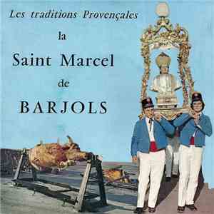 La Saint Marcel de Barjols - Les Traditions Provençales la Saint Marcel de  ...