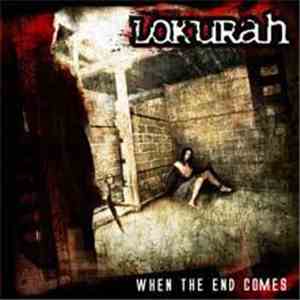 Lokurah - When The End Comes