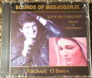 Michael O'Brien  - Sounds Of Medjugorje Live