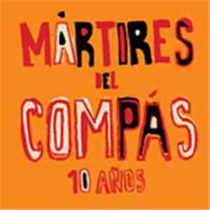Mártires Del Compás - 10 Años
