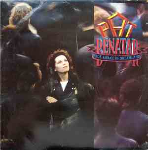 Pat Benatar - Wide Awake In Dreamland