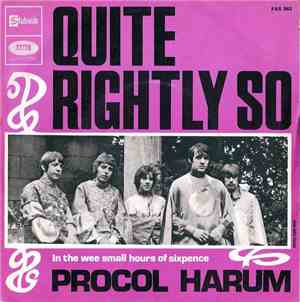 Procol Harum - Quite Rightly So / In The Wee Small Hours Of Sixpence
