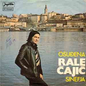 Rale Ćajić - Osuđena / Sinefja