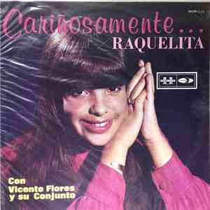 Raquelita Con Vicente Flores Y Su Conjunto - Cariñosamente Raquelita