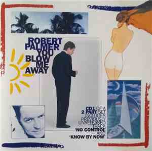 Robert Palmer - You Blow Me Away