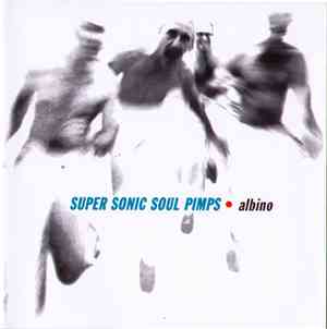 Super Sonic Soul Pimps - Albino