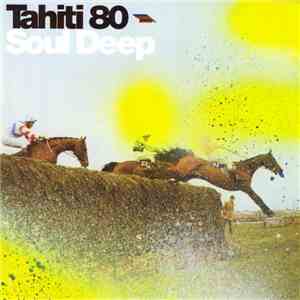 Tahiti 80 - Soul Deep