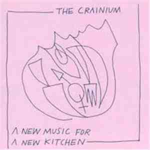 The Crainium - A New Music For A New Kitchen