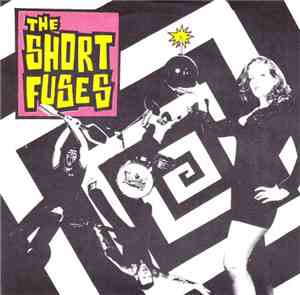 The Short Fuses - Kick It In/Goof