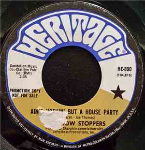 The Show Stoppers - Ain't Nothin' But A House Party / What Can A Man Do?