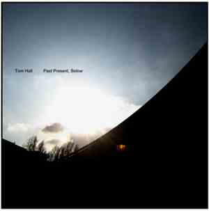 Tom Hall  - Past Present, Below