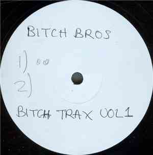 Bitch Bros - Bitch Trax Vol. 1