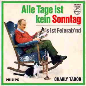 Charly Tabor - Alle Tage Ist Kein Sonntag / 's Ist Feierab'nd