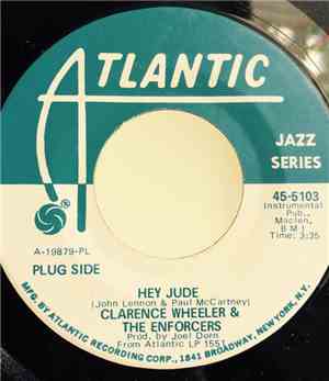Clarence Wheeler & The Enforcers - Hey Jude / Doin' What I Wanna